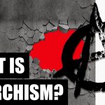 The Philosophy of Anarchism and Its Political Relevance